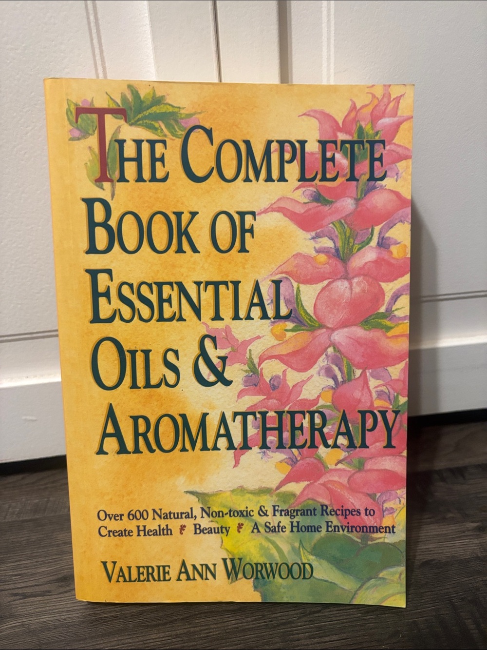 The Complete Book of Essential Oils & Aromatherapy - Yellow/Pink Cover